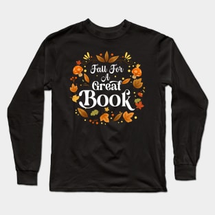 Fall For A Great Book Reading Librarian Autumn Teacher Long Sleeve T-Shirt